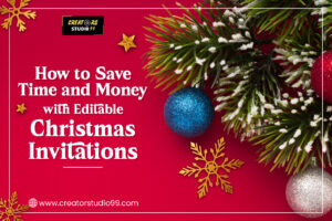 How to Save Time and Money with Editable Christmas Invitations