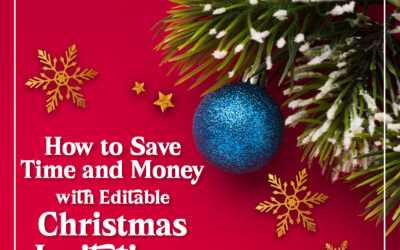 How to Save Time and Money with Editable Christmas Invitations